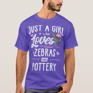 Just A Girl Who Loves Zebras And Pottery Gift T-Shirt