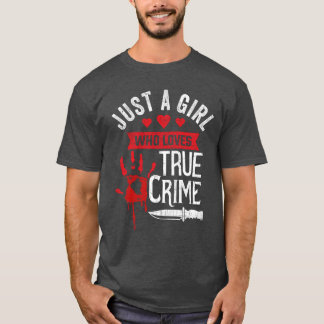 Just A Girl Who Lovesrue Crime Womensrue Crime gir T-Shirt