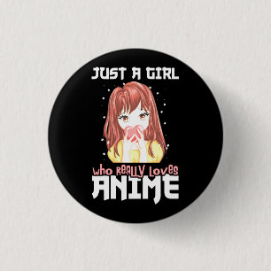 Just A Girl Who Really Loves Anime 3 Cm Round Badge