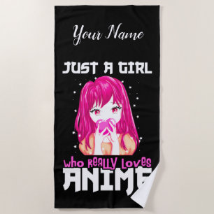 Just A Girl Who Really Loves Anime Beach Towel