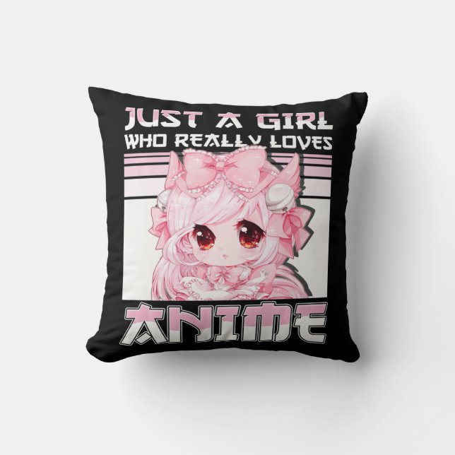Just A Girl Who Really Loves Anime Girls Teens Gif Cushion (Front)