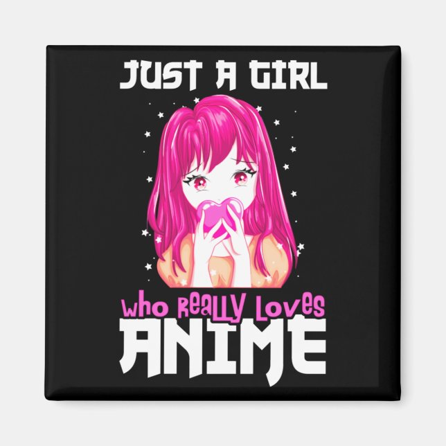 Just A Girl Who Really Loves Anime Magnet (Front)