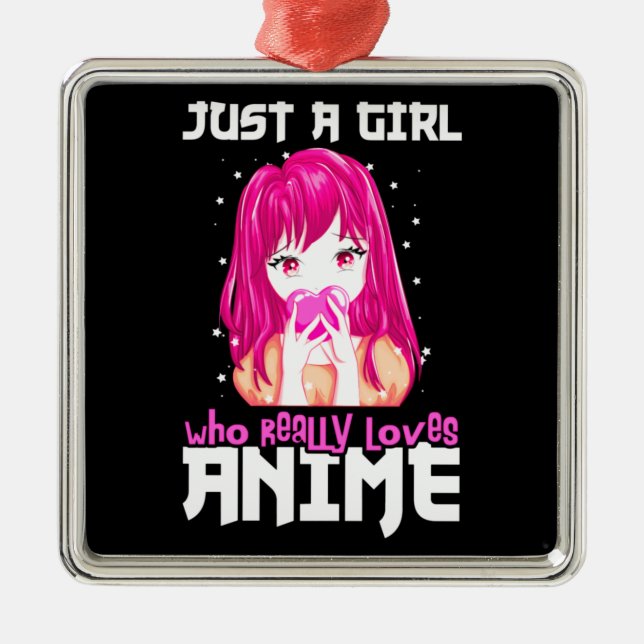 Just A Girl Who Really Loves Anime Metal Ornament (Front)