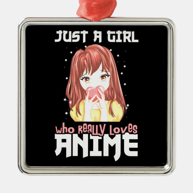 Just A Girl Who Really Loves Anime Metal Ornament (Front)