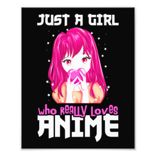 Just A Girl Who Really Loves Anime Photo Print