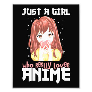 Just A Girl Who Really Loves Anime Photo Print