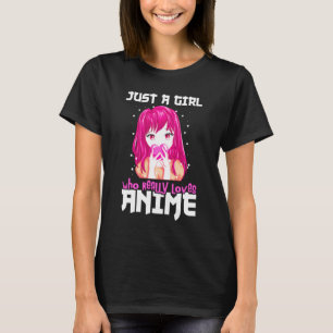 Just A Girl Who Really Loves Anime T-Shirt