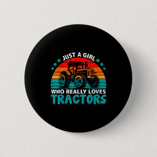 Just A Girl Who Really Loves Tractors Farmers Fun 6 Cm Round Badge