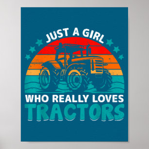 Just A Girl Who Really Loves Tractors Farmers Fun Poster
