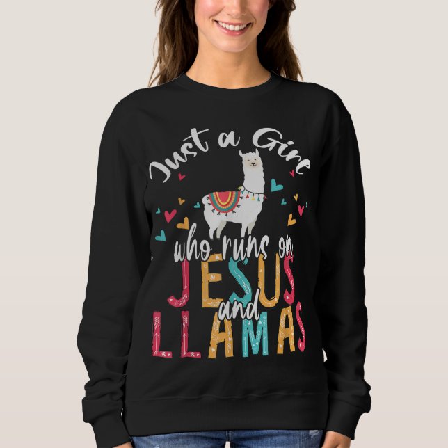 Just A Girl Who Runs On Jesus And Llamas Christian Sweatshirt (Front)