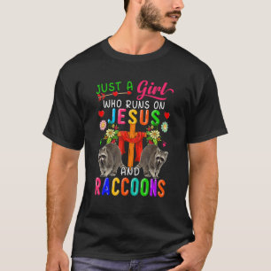 Just A Girl Who Runs On Jesus And Raccoons Floral T-Shirt