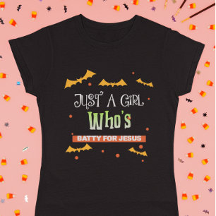 Just a Girl Who’s Batty for Jesus Halloween  T-Shirt