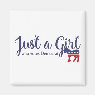 Just a Girl Who Votes Democrat Magnet