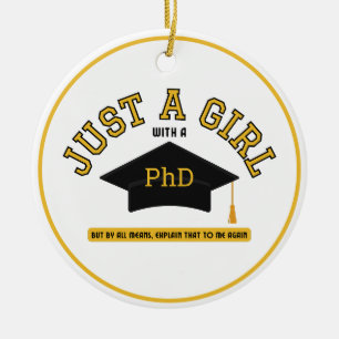 Just A Girl with a PhD Feminist Ceramic Ornament