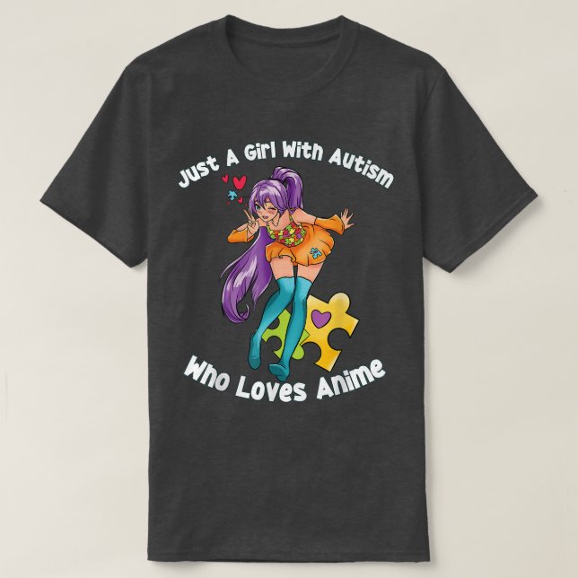 Just A Girl With Autism Who Loves Anime - Autism A T-Shirt (Design Front)