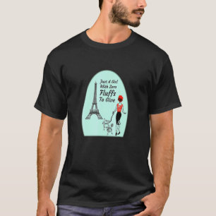 Just A Girl With Zero Fluffs To Give Poodle T-Shirt