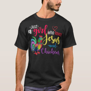 Just A Girl Wo Loves Jesus And Chickens Jesus T-Shirt