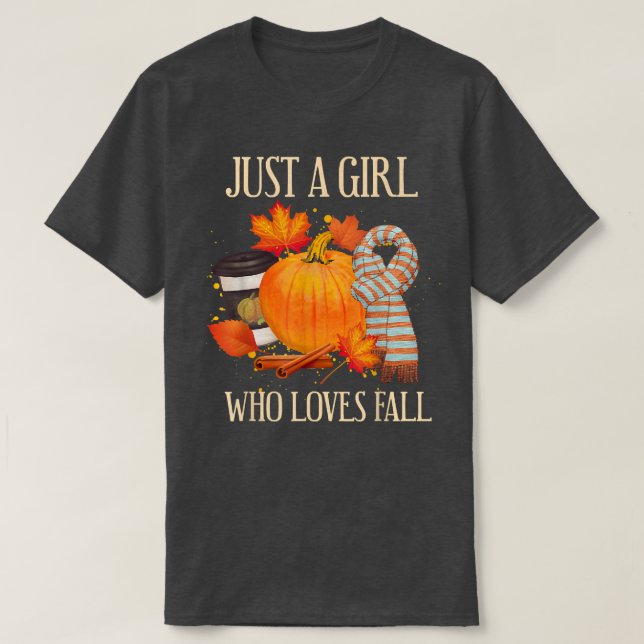 Just A GirlWho Loves Fall Autumn Pumpkin Spice Sca T-Shirt (Design Front)