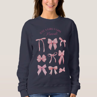 Just a Girly Girl  Sweatshirt
