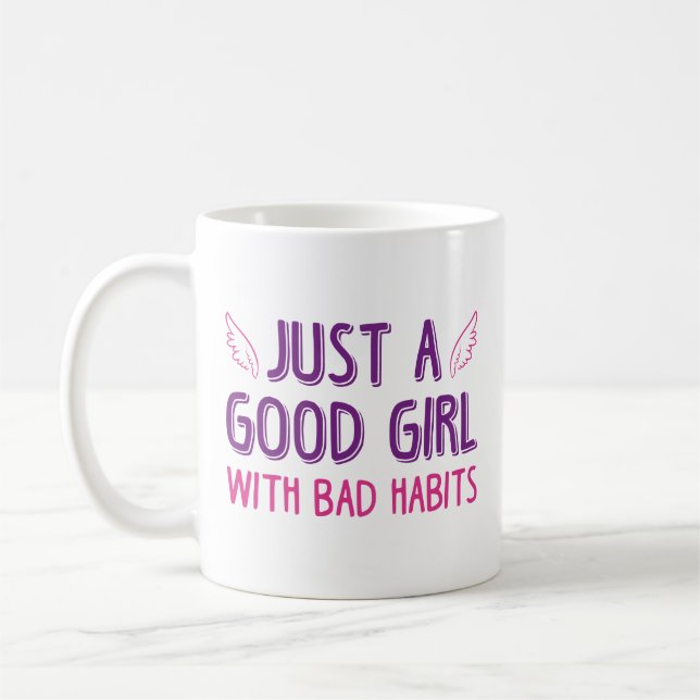 Just A Good Girl With Bad Habits Coffee Mug (Left)