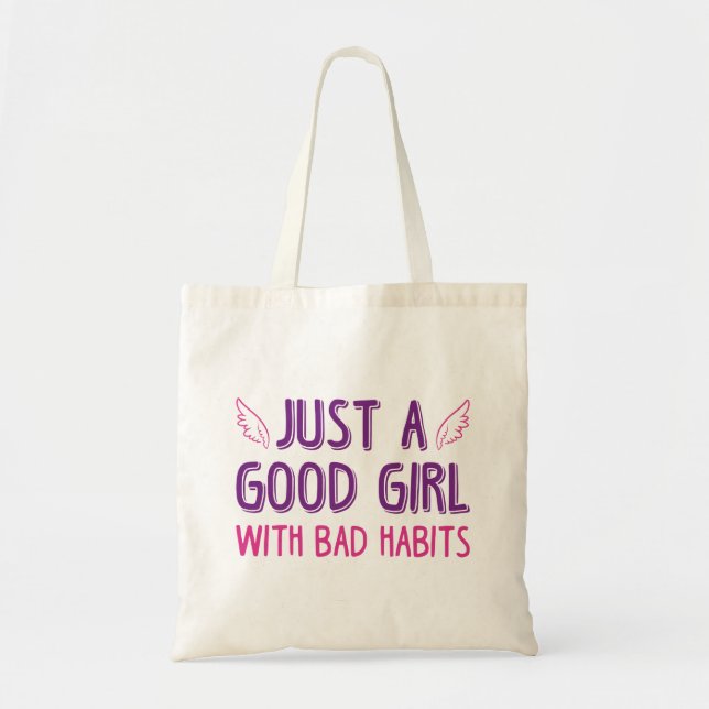 Just A Good Girl With Bad Habits Tote Bag (Front)