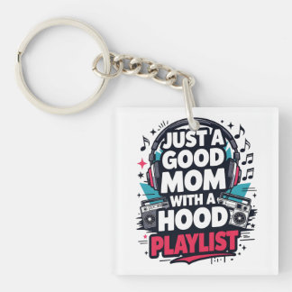 Just a Good Mum with a Hood Playlist Keychain