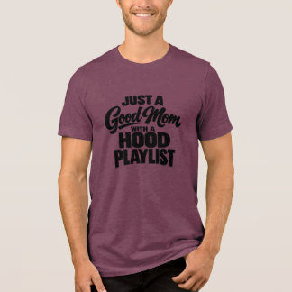 Just a Good Mum with a Hood Playlist Tri-Blend Shirt