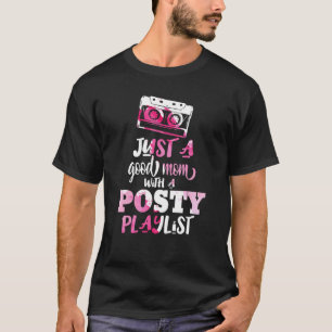 Just a Good Mum with a Posty Play List Funny Sayin T-Shirt