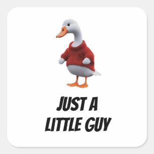 Just a Goose Little Guy Funny Millennial Cartoon Square Sticker