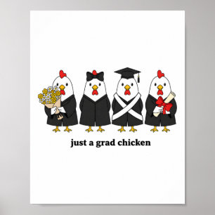 Just A Grad Chicken Graduation Hens Diploma Cl Of Poster