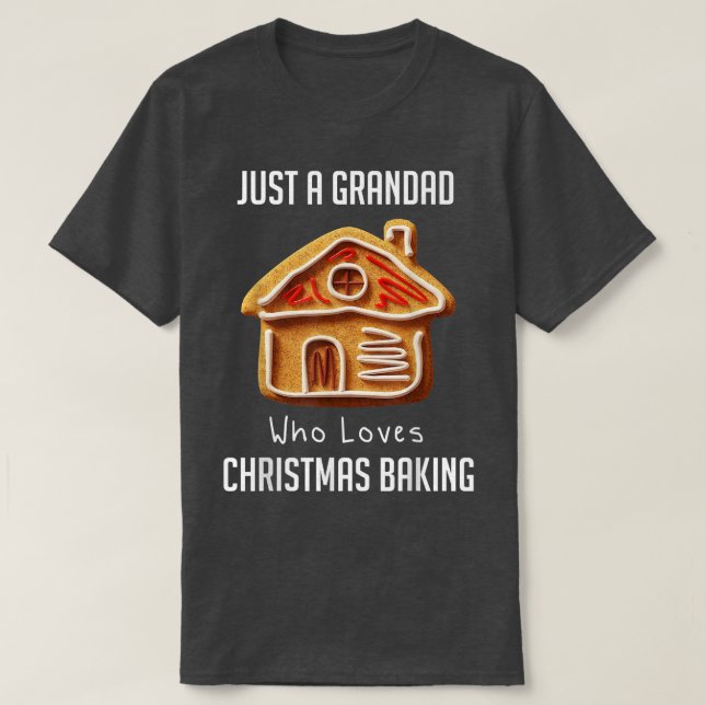 Just A Grandad Who Loves Christmas Baking  2140 T-Shirt (Design Front)