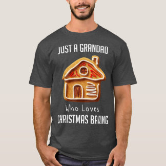 Just A Grandad Who Loves Christmas Baking  2140 T-Shirt