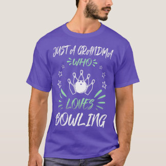 Just A Grandma Who Loves Bowling 1 T-Shirt