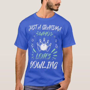 Just A Grandma Who Loves Bowling T-Shirt