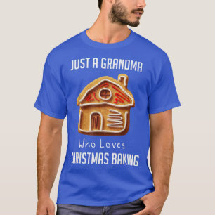 Just A Grandma Who Loves Christmas Baking  2163 T-Shirt