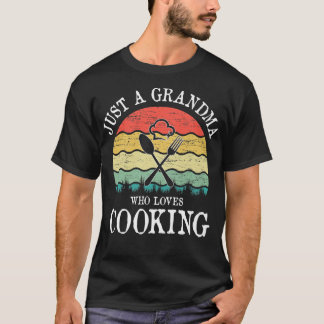 Just A Grandma Who Loves Cooking T-Shirt