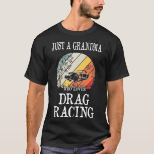 Just A Grandma Who Loves Drag Racing Premium T-Shirt