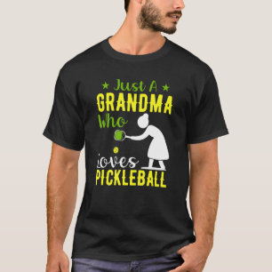 Just A Grandma Who Loves Pickleball T-Shirt