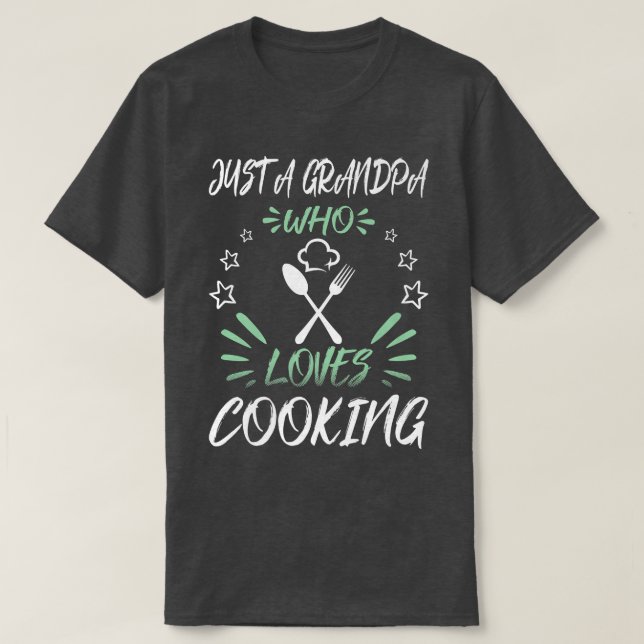 Just A Grandpa Who Loves Cooking T-Shirt (Design Front)