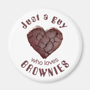 Just a guy who loves brownies magnet