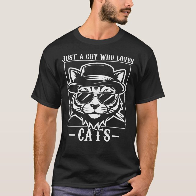 Just A Guy Who Loves Cats Sunglasses Fedora T-Shirt (Front)
