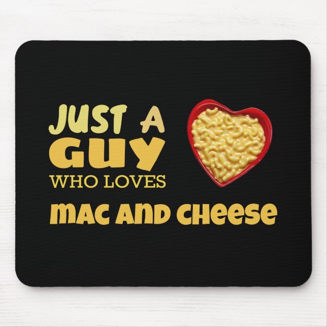 Just a guy who loves mac and cheese mouse pad (Front)