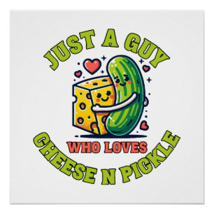 Just a guy who loves pickle poster