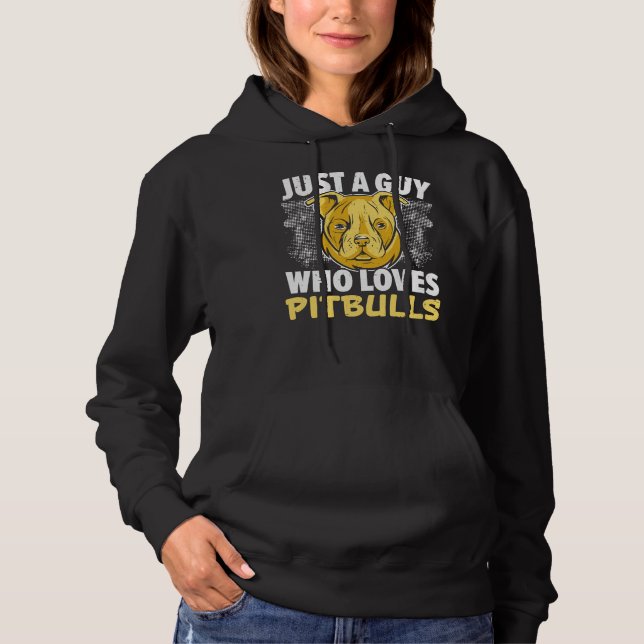 Just A Guy Who Loves Pitbulls Dog Lover Puppy Hoodie (Front)