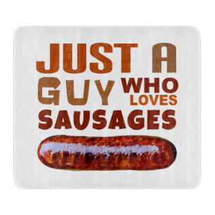 Just a guy who loves Sausages Cutting Board