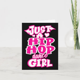 Just A Hip Hop Dance Girl Breakdancing Dancer Danc Card