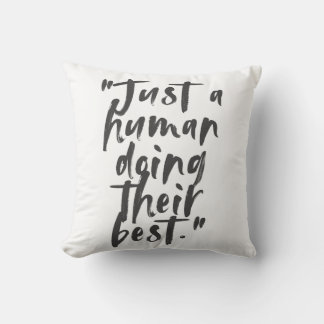 "Just a Human Doing Their Best" Motivational Quote Cushion