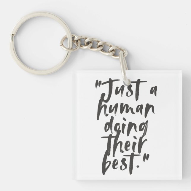 "Just a Human Doing Their Best" Motivational Quote Key Ring (Front)