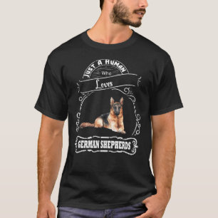 Just A Human Who Loves German Shepherds Dogs T-Shirt