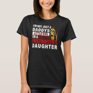 Just A I'm A Daughter I'm Not Firefighter's Little T-Shirt